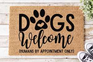 Dogs Welcome Humans by Appointment Doormat