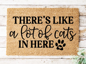 There's Like a lot of Cats in Here Doormat